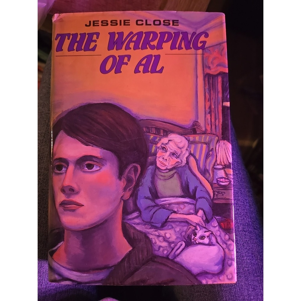 The Warping of Al Jessie Close Hardcover Book 1990 First Edition ISBN 0060212802